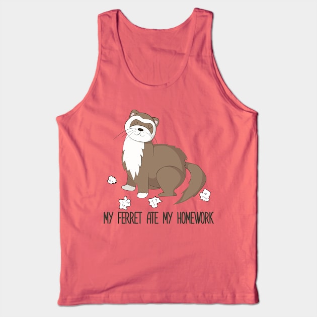 My Ferret Ate My Homework Funny Cute Pet Ferret Design Tank Top by Dreamy Panda Designs